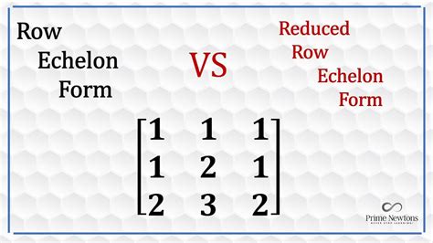 2 Key Differences: Echelon Vs Reduced Echelon Form