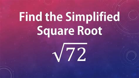 2 Ways To Simplify Square Root Of 72