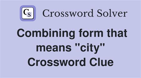 5 Clues To Solve Top Combining Form Crossword