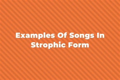 5 Key Features Of Strophic Form In Music