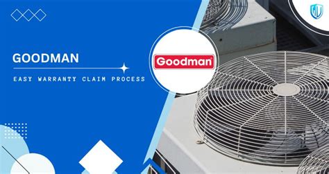 5 Steps To File A Goodman Warranty Claim