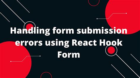 5 Ways To Fix Form Submission Errors In Reactjs