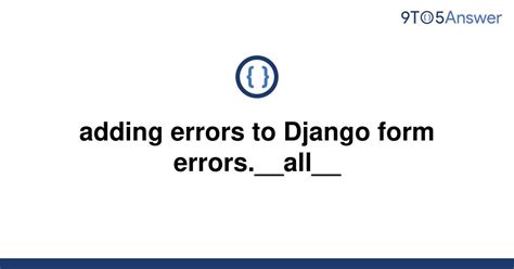 5 Ways To Handle Django Form Errors