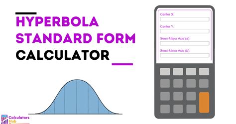 5 Ways To Use Standard Form Hyperbola Calculator