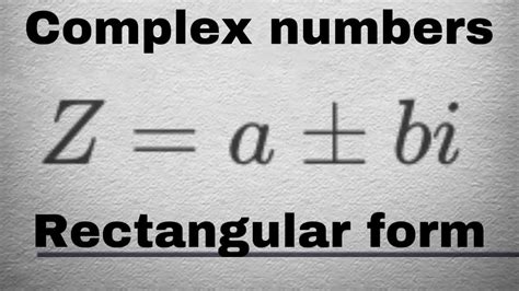 5 Ways To Write Complex Numbers In Rectangular Form