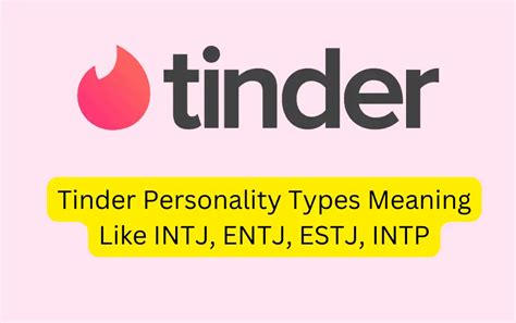 6 Tinder Personality Types Explained