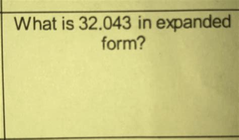 Break Down 32.043 In Expanded Form Easily