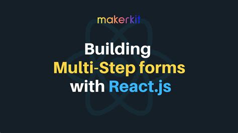 Building Multi-Step Forms With Reactjs Made Easy