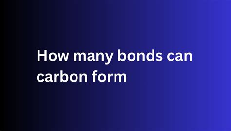 Carbons Versatility: How Many Bonds Can It Form