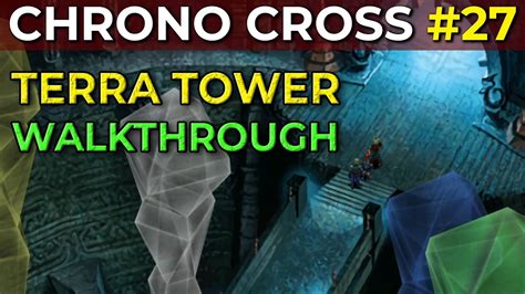 Conquering Chrono Cross: Terra Towers Final Form Unveiled