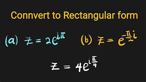 Convert Complex Numbers To Rectangular And Exponential Form