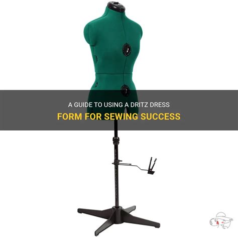 Dritz Dress Form: A Sewers Best Friend For Perfect Fitting