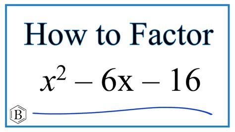 Factorized Form Of X2-6x-16: A Step-By-Step Guide