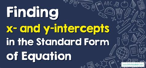 Finding X-Intercepts From Standard Form Made Easy