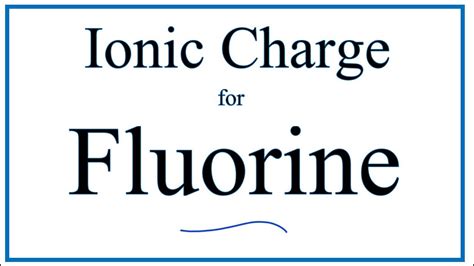 Fluorines Most Common Ionic Form Revealed