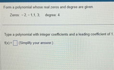 Form A Polynomial With Given Real Zeros And Degree