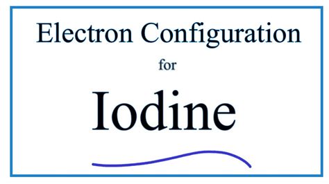 Iodine Electron Configuration: 7 Easy Steps To Understand