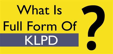 Klpd Full Form And Meaning Explained