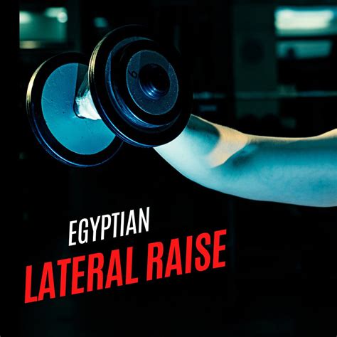 Mastering Egyptian Lateral Raise Form For Stronger Shoulders