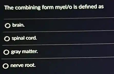 Myelodysplasia Is A Combining Form For The Spinal Cord