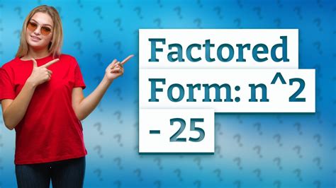 N2+25 Factored Form In 1 Easy Step