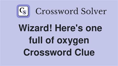 Oxygen Forms Crossword Clue Answer Revealed