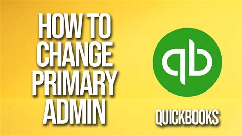 Quickbooks Primary Admin Change Made Easy With This Form