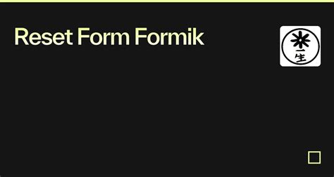 Resetting Forms With Formik: A Simplified Approach