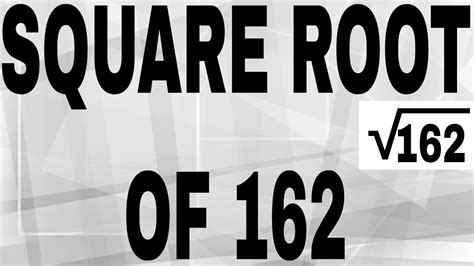 Square Root Of 162 In Radical Form Explained