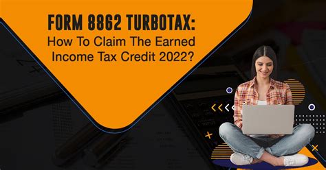 Turbotax Form 8862: Claiming The Earned Income Tax Credit